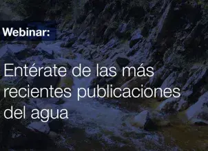 Webinar: "Entérate de las recientes publicaciones del agua"