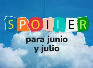 Spoiler para junio y julio