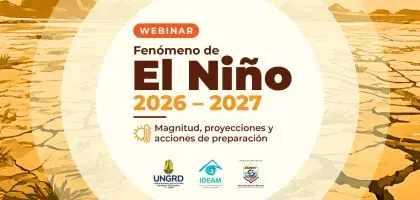 IDEAM, UNGRD y DIMAR realizaron webinar sobre el fenómeno de El Niño 2026-2027
