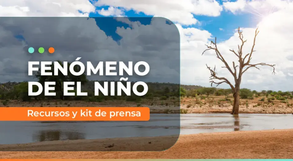 Recursos y Kit de Prensa para Fenómeno de El Niño