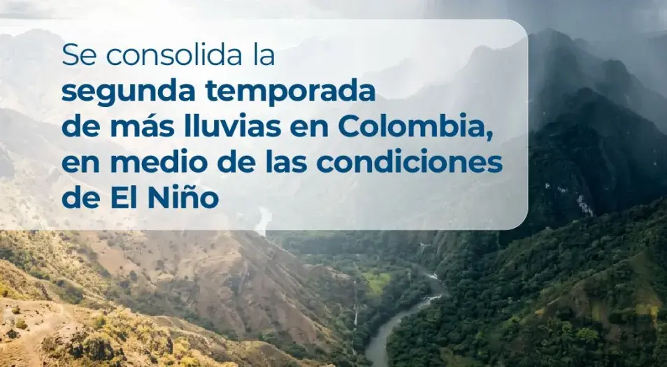 Se consolida la Segunda Temporada de más lluvias en Colombia, en medio de las condiciones de El Niño